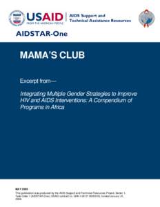 MAMA’S CLUB, Excerpt from Integrating Multiple Gender Strategies to Improve  HIV and AIDS Interventions: A Compendium of  Programs in Africa, May 2009