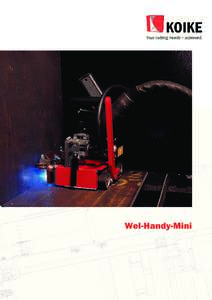 Wel-Handy-Mini  Compact welding portable The Wel-Handy Mini is a compact easy to use welding portable with the best performance and functionality in its class. Thanks to its outstanding traction force (16 kg)