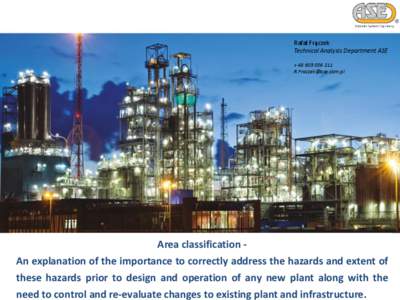 Rafał Frączek Technical Analysis Department ASE + Area classification An explanation of the importance to correctly address the hazards and extent of