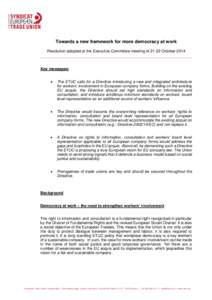 Towards a new framework for more democracy at work Resolution adopted at the Executive Committee meeting of[removed]October 2014 Key messages: 