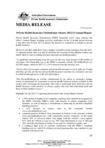 MEDIA RELEASE 25 October 2013 Private Health Insurance Ombudsman releases[removed]Annual Report Private Health Insurance Ombudsman (PHIO) Samantha Gavel today released her office’s Annual Report detailing activities un