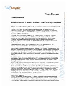 News Release For Immediate Release Fusepoint Picked as one of Canada’s Fastest Growing Companies Managed services firm achieves 1,400% growth; expansion plans underway as customer list tops 400 TORONTO, ON – June 02,