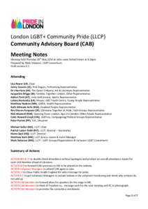    London	
  LGBT+	
  Community	
  Pride	
  (LLCP)	
   Community	
  Advisory	
  Board	
  (CAB)	
   	
  