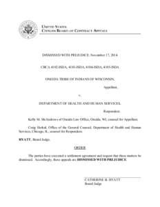 DISMISSED WITH PREJUDICE: November 17, 2014  CBCA 4102-ISDA, 4103-ISDA, 4104-ISDA, 4105-ISDA ONEIDA TRIBE OF INDIANS OF WISCONSIN, Appellant,