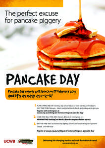 The perfect excuse for pancake piggery PANCAKE DAY Pancake Day events will launch on 17 February 2015