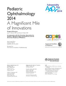 Pediatric Ophthalmology 2014 A Magnificent Mile of Innovations Program Directors