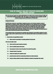 CODE OF CONDUCT AND BEST PRACTICE GUIDELINES FOR JOURNAL EDITORS Note: This document combines the original COPE Guidelines from 1999, the Code of Conduct developed in 2003, and the Best Practice Guidelines developed in 2