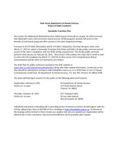 New Jersey Department of Human Services Notice of Public Comment Statewide Transition Plan The Centers for Medicare & Medicaid Services (CMS) issued a final rule on January 16, 2014 to ensure that Medicaid’s home and c