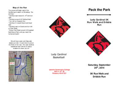 Map of the Run  Pack the Park The course will begin east of the Cardinal gymnasium on Broadway. You