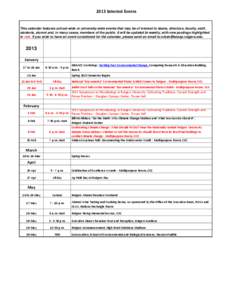 2013 Selected Events  This calendar features school-wide or university-wide events that may be of interest to deans, directors, faculty, staff, students, alumni and, in many cases, members of the public. It will be updat