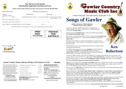 Pass this on to your friends Membership Application and Renewal Form Gawler Country Music Club Inc P.O. Box 1132 Gawler SA 5118 Ph: ([removed]Name: (Please Print) Address: