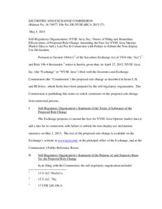 SECURITIES AND EXCHANGE COMMISSION (Release No; File No. SR-NYSEARCAMay 5, 2015 Self-Regulatory Organizations; NYSE Arca, Inc.; Notice of Filing and Immediate Effectiveness of Proposed Rule Change Ame