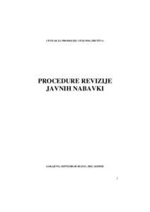 CENTAR ZA PROMOCIJU CIVILNOG DRUŠTVA  PROCEDURE REVIZIJE JAVNIH NABAVKI  SARAJEVO, SEPTEMBAR-RUJAN, 2002. GODINE