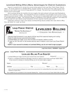 Levelized Billing Offers Many Advantages for District Customers August is a good time to review the various billing options that Loup River Public Power District offers. For those customers on Budget Billing, August is s