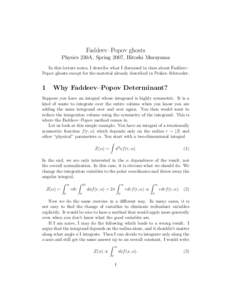 Faddeev–Popov ghosts Physics 230A, Spring 2007, Hitoshi Murayama In this lecture notes, I describe what I discussed in class about Faddeev– Popov ghosts except for the material already described in Peskin–Schroeder