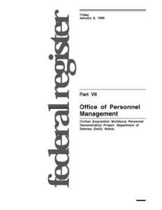 1426  Federal Register / Vol. 64, No. 5 / Friday, January 8, [removed]Notices OFFICE OF PERSONNEL MANAGEMENT Civilian Acquisition Workforce Personnel Demonstration Project; Department of Defense (DoD)