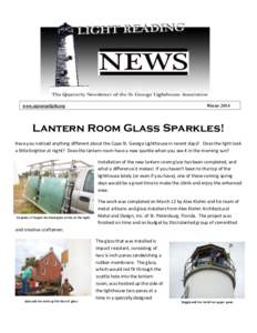 www.stgeorgelight.org  Winter 2014 Lantern Room Glass Sparkles! Have you noticed anything different about the Cape St. George Lighthouse in recent days? Does the light look