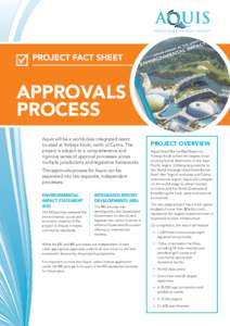 PROJECT FACT SHEET  APPROVALS PROCESS Aquis will be a world-class integrated resort located at Yorkeys Knob, north of Cairns. The