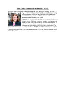 Island County Commissioner Jill Johnson – District 2 Jill Johnson grew up on Whidbey Island, is a graduate of Central Washington University and holds a degree in Communications with a minor in Economics. She is extensi