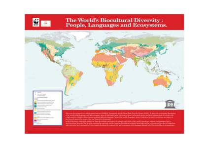 The World’s Biocultural Diversity : People, Languages and Ecosystems. This map was prepared as a collaboration between UNESCO, Terralingua and the World Wide Fund for Nature (WWF). It shows the overlapping distribution