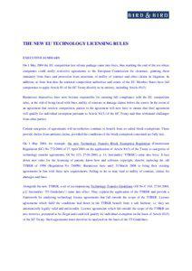 THE NEW EU TECHNOLOGY LICENSING RULES EXECUTIVE SUMMARY On 1 May 2004 the EU competition law reform package came into force, thus marking the end of the era where