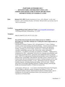 PARTNERS OUTDOORS 2012: BEYOND FLREA: RECREATION FEES AND OTHER STRATEGIES FOR FUNDING RECREATION OPPORTUNITIES ON FEDERAL LANDS  Date: