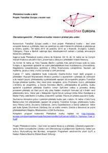 Překladová kostka a další: Projekt TransStar Europa v novém roce Übersetzungswürfel – Překladová kostka: Literární překlad jako umění Konsorcium TransStar Europa uvedlo v život projekt Překladová kostk