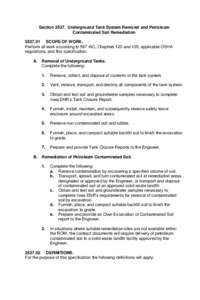 Section[removed]Underground Tank System Removal and Petroleum Contaminated Soil Remediation[removed]SCOPE OF WORK. Perform all work according to 567 IAC, Chapters 120 and 135, applicable OSHA regulations, and this specific