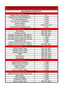 Edmonton Garrison Community Phone Directory Base Mainline[removed]Emergency Services Military Police (Emergency) 911 Military Police (Non-Emergency)