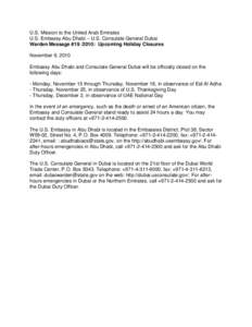 U.S. Mission to the United Arab Emirates U.S. Embassy Abu Dhabi – U.S. Consulate General Dubai Warden Message #[removed]: Upcoming Holiday Closures November 9, 2010 Embassy Abu Dhabi and Consulate General Dubai will be 