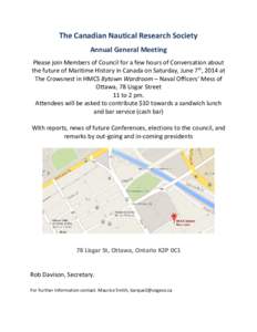 The Canadian Nautical Research Society Annual General Meeting Please join Members of Council for a few hours of Conversation about the future of Maritime History in Canada on Saturday, June 7th, 2014 at The Crowsnest in 