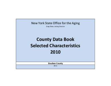 New York State Office for the Aging Greg Olsen, Acting Director County Data Book Selected Characteristics 2010