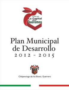 H. AYUNTAMIENTO DEL MUNICIPIO DE CHILPANCINGO DE LOS BRAVO CIUDAD CAPITAL DEL ESTADO DE GUERRERO PLAN MUNICIPAL DE DESARROLLO[removed]  ÍNDICE