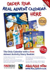 The Only Calendar with a Free Advent Activity Story Booklet The Real Advent Calendar is a great way to share the Christmas story. The calendar comes with a free 32 page Advent story-activity booklet designed to be