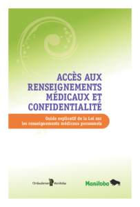 ACCÈS AUX RENSEIGNEMENTS MÉDICAUX ET CONFIDENTIALITÉ Guide explicatif de la Loi sur les renseignements médicaux personnels