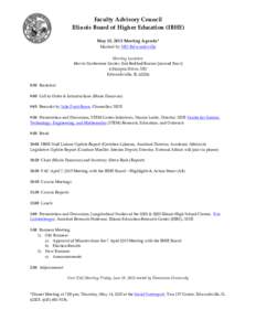 Faculty  Advisory  Council   Illinois  Board  of  Higher  Education  (IBHE)      May  15,  2015  Meeting  Agenda*   Hosted  by  SIU-­‐‑Edwardsville    