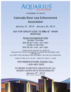IS PLEASED TO INVITE  Colorado River Law Enforcement Association January 21, January 22, 2015 ASK FOR GROUP CODE “C-CRL15” WHEN