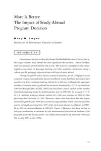More Is Better: The Impact of Study Abroad Program Duration M a r y M. D w y e r  Institute for the International Education of Students