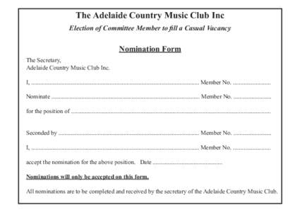 Adelaide Country Music Club Inc, Election of Committee Member to fill a Casual Vacancy - Nomination Form