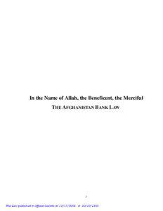 In the Name of Allah, the Beneficent, the Merciful THE AFGHANISTAN BANK LAW