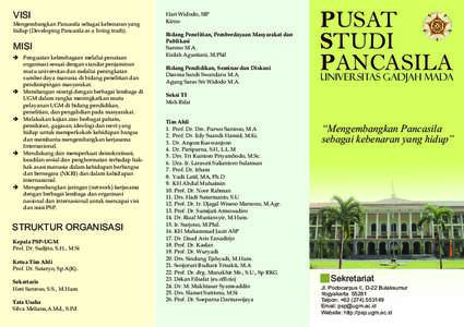 VISI Mengembangkan Pancasila sebagai kebenaran yang hidup (Developing Pancasila as a living truth). MISI  Penguatan kelembagaan melalui penataan