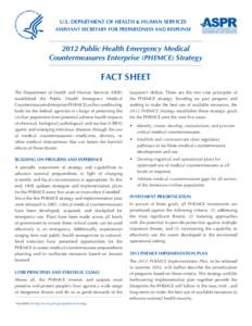 U.S. DEPARTMENT OF HEALTH & HUMAN SERVICES ASSISTANT SECRETARY FOR PREPAREDNESS AND RESPONSE 2012 Public Health Emergency Medical Countermeasures Enterprise (PHEMCE) Strategy