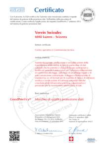 Certificato Con il presente, la SQS certifica che l’azienda sotto menzionata soddisfa i requisiti del sistema di gestione della protezione dati. Nell’ambito della procedura di certificazione, è stata verificata l’