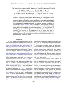 Bulletin of the Seismological Society of America, Vol. 101, No. 5, pp. 2296–2307, October 2011, doi: Earthquake Ruptures with Strongly Rate-Weakening Friction and Off-Fault Plasticity, Part 1: Plana