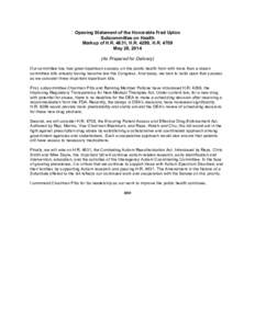 Opening Statement of the Honorable Fred Upton Subcommittee on Health Markup of H.R. 4631, H.R. 4299, H.R[removed]May 28, 2014 (As Prepared for Delivery) Our committee has had great bipartisan success on the public health f