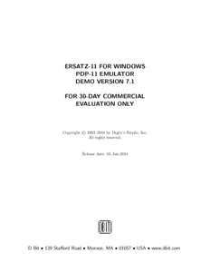 ERSATZ-11 FOR WINDOWS PDP-11 EMULATOR DEMO VERSION 7.1 FOR 30-DAY COMMERCIAL EVALUATION ONLY