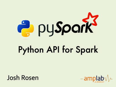Python API for Spark Josh	
  Rosen UC#BERKELEY#  What is Spark?