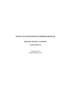 DISADVANTAGED BUSINESS ENTERPRISE PROGRAM  RED ROSE TRANSIT AUTHORITY LANCASTER, PA  February 2012