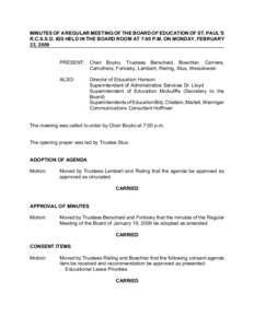 MINUTES OF A REGULAR MEETING OF THE BOARD OF EDUCATION OF ST. PAUL’S R.C.S.S.D. #20 HELD IN THE BOARD ROOM AT 7:00 P.M. ON MONDAY, FEBRUARY 23, 2009 PRESENT: Chair Boyko, Trustees Berscheid, Boechler, Carriere, Carruth