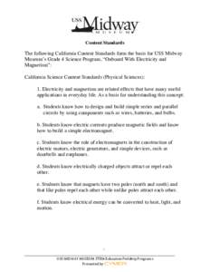 Content Standards  The following California Content Standards form the basis for USS Midway Museum’s Grade 4 Science Program, “Onboard With Electricity and Magnetism”: California Science Content Standards (Physical